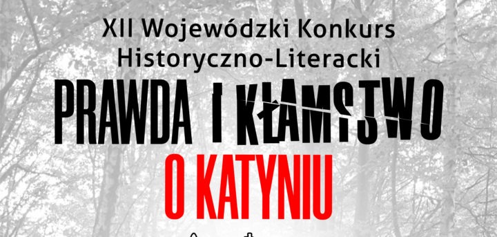Europoseł Jadwiga Wiśniewska zaprasza do udziału  w XII Wojewódzkim Konkursie „Prawda i kłamstwo o Katyniu”