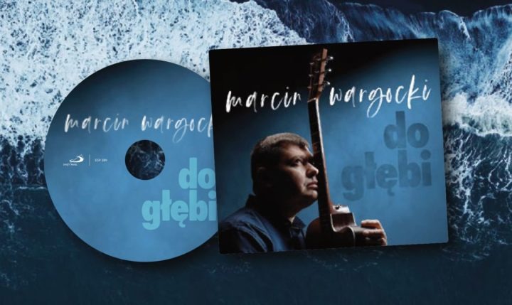 Do głębi – nowa płyta Marcina Wargockiego